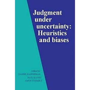 Judgment Under Uncertainty: Heuristics and Biases, Paperback - Camille Morvan imagine