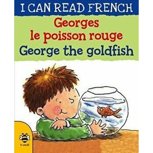 Georges Le Poisson Rouge / George the Goldfish, Paperback - Lone Morton imagine