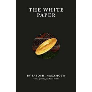 The White Paper, Paperback - Satoshi Nakamoto imagine
