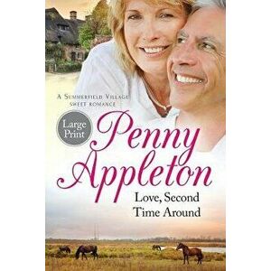 Love, Second Time Around: Large Print, Paperback - Appleton Penny imagine