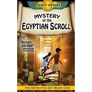 Mystery of the Egyptian Scroll: Adventure Books For Kids Age 9-12, Hardcover - Scott Peters imagine