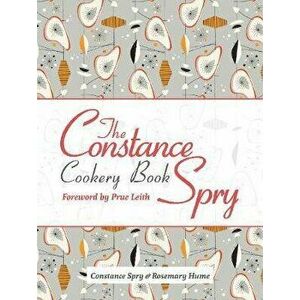 The Constance Spry Cookery Book, Hardcover - Constance Spry imagine