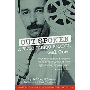 Out Spoken: A Vito Russo Reader - Reel One, Paperback - Vito Russo imagine