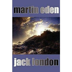 Martin Eden, Hardcover - Jack London imagine