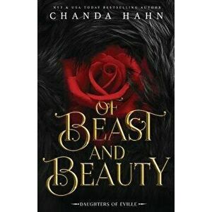 Of Beast and Beauty, Paperback - Chanda Hahn imagine