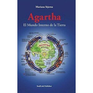 Agartha: El Mundo Interno de la Tierra, Hardcover - Mariana Stjerna imagine