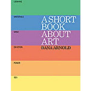 A Short Book about Art, Paperback - Dana Arnold imagine
