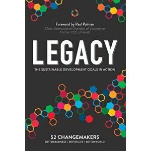Legacy: The Sustainable Development Goals In Action, Paperback - Masami Sato imagine