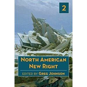 North American New Right, Vol. 2, Paperback - Greg Johnson imagine