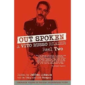 Out Spoken: A Vito Russo Reader - Reel Two, Paperback - Vito Russo imagine
