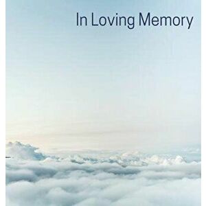Memorial Guest Book (Hardback Cover): Memory Book, Comments Book, Condolence Book for Funeral, Remembrance, Celebration of Life, in Loving Memory Fune imagine
