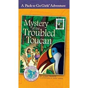 Mystery of the Troubled Toucan: Brazil 1, Hardcover - Lisa Travis imagine