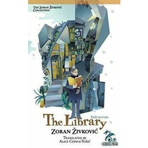 The Library, Paperback - Zoran Zivkovic imagine