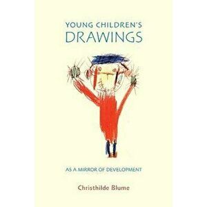 Young Children's Drawings as a Mirror of Development, Paperback - Christhilde Blume imagine