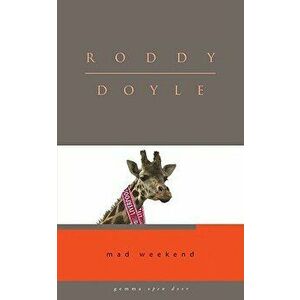 Mad Weekend, Paperback - Roddy Doyle imagine