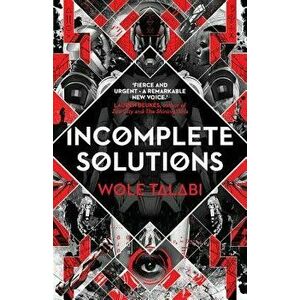 Incomplete Solutions, Paperback - Wole Talabi imagine
