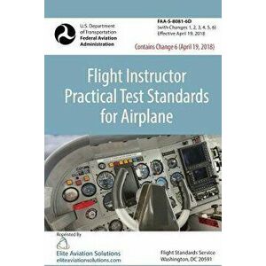Flight Instructor Practical Test Standards for Airplane (Faa-S-8081-6d), Paperback - Federal Aviation Administration imagine