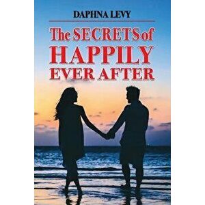 The Secrets of Happily Ever After, Paperback - Daphna Levy imagine