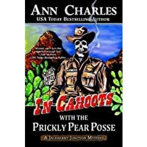 In Cahoots with the Prickly Pear Posse, Paperback - C. S. Kunkle imagine