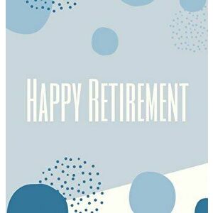 Happy Retirement Guest Book (Hardcover): Guestbook for retirement, message book, memory book, keepsake, retirement book to sign, gardening retirement imagine