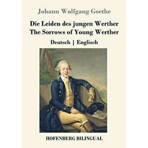 Die Leiden Des Jungen Werther / The Sorrows of Young Werther, Paperback - Johann Wolfgang Goethe imagine