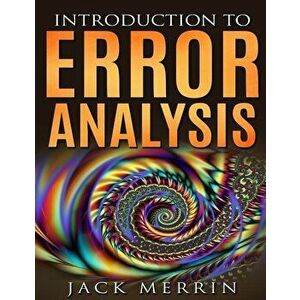 Introduction to Error Analysis: The Science of Measurements, Uncertainties, and Data Analysis, Paperback - Jack Merrin imagine