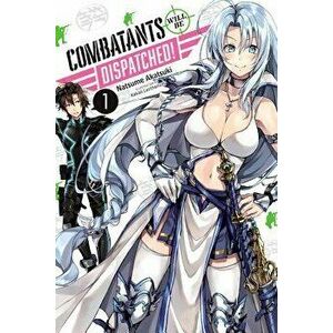 Combatants Will Be Dispatched!, Vol. 1 (Light Novel), Paperback - Natsume Akatsuki imagine