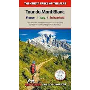 Tour Du Mont Blanc: The World's Most Famous Trek: Everything You Need to Know to Plan and Walk It, Paperback - Andrew McCluggage imagine