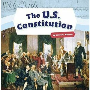 The U.S. Constitution, Paperback - Laura K. Murray imagine