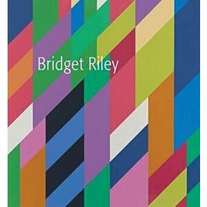Bridget Riley, Paperback - Bridget Riley imagine