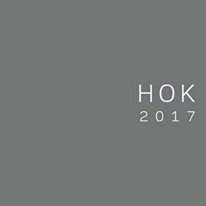 Hok Design Annual 2017, Hardcover - Hok imagine