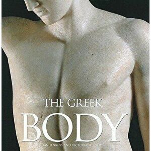 The Greek Body, Hardcover - Ian Jenkins imagine