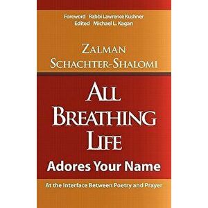 All Breathing Life, Paperback - Zalman Schachter-Shalomi imagine