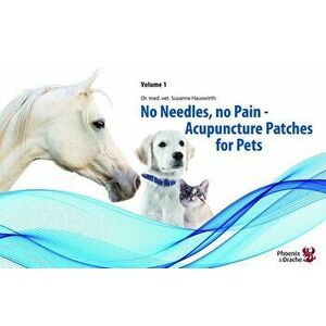 No Needles, no Pain, Paperback - Med Vet Susanne Hauswirth imagine