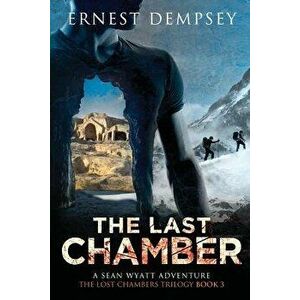 The Last Chamber: A Sean Wyatt Thriller, Paperback - Ernest Dempsey imagine