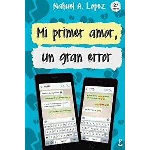 Mi Primer Amor, Un Gran Error, Paperback - Nahuel a. Lopez imagine