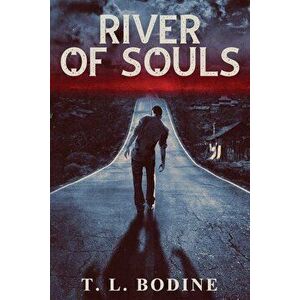 River of Souls, Paperback - T. L. Bodine imagine