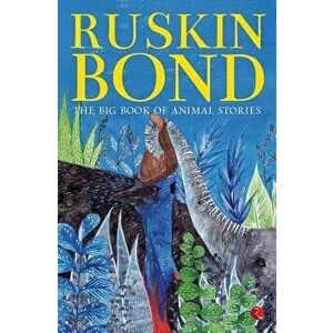 The Big Book of Animal Stories, Paperback - Ruskin Bond imagine