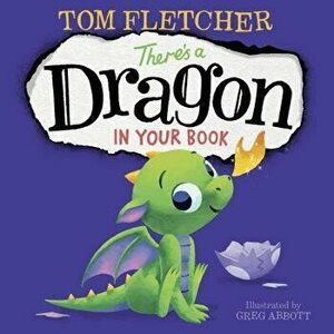 There's a Dragon in Your Book - Tom Fletcher imagine