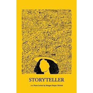 Storyteller: 100 Poem Letters, Paperback - Morgan Harper Nichols imagine