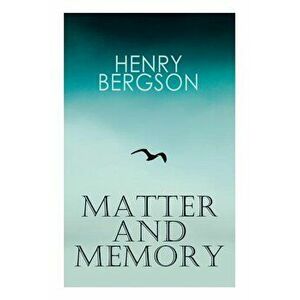 THE Matter and Memory, Paperback - Henri Bergson imagine