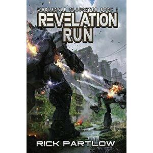 Revelation Run: Wholesale Slaughter Book Three, Paperback - Rick Partlow imagine
