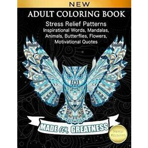 Adult Coloring Book: Stress Relief Patterns Inspirational Words, Mandalas, Animals, Butterflies, Flowers, Motivational Quotes, Paperback - Cindy Elsha imagine