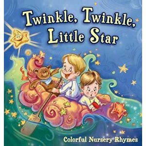Twinkle, Twinkle, Little Star: Colorful Nursery Rhymes, Hardcover - Henry Melamed imagine