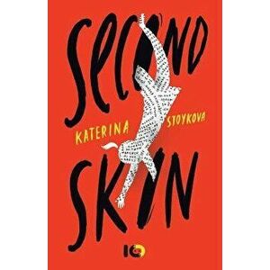 Second Skin, Paperback - Katerina Stoykova imagine