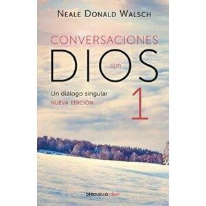 Conversaciones Con Dios / Conversations with God, Paperback - Neale Donald Walsch imagine