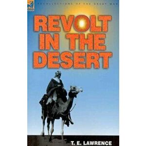 Revolt in the Desert, Paperback - T. E. Lawrence imagine