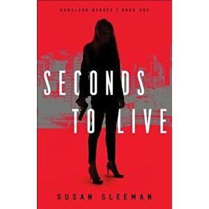 Seconds to Live, Paperback - Susan Sleeman imagine