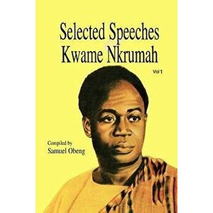 Selected Speeches of Kwame Nkrumah. Volume 1 - Kwame Nkrumah imagine
