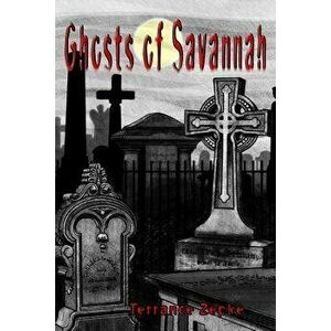 Ghosts of Savannah, Paperback - Terrance Zepke imagine